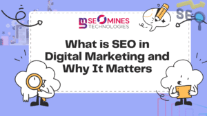 What is SEO in Digital Marketing and Why It Matters