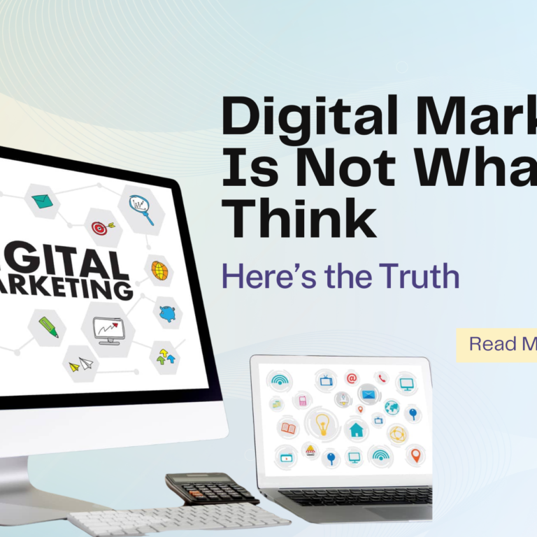 Digital Marketing Is Not What You Think — Here’s the Truth